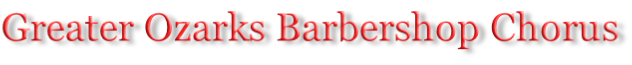 Greater Ozarks Barbershop Chorus