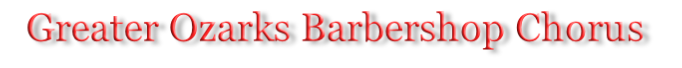 Greater Ozarks Barbershop Chorus