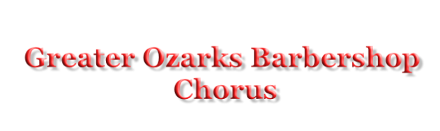 Greater Ozarks Barbershop  Chorus